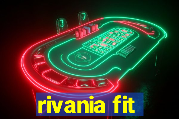 rivania fit